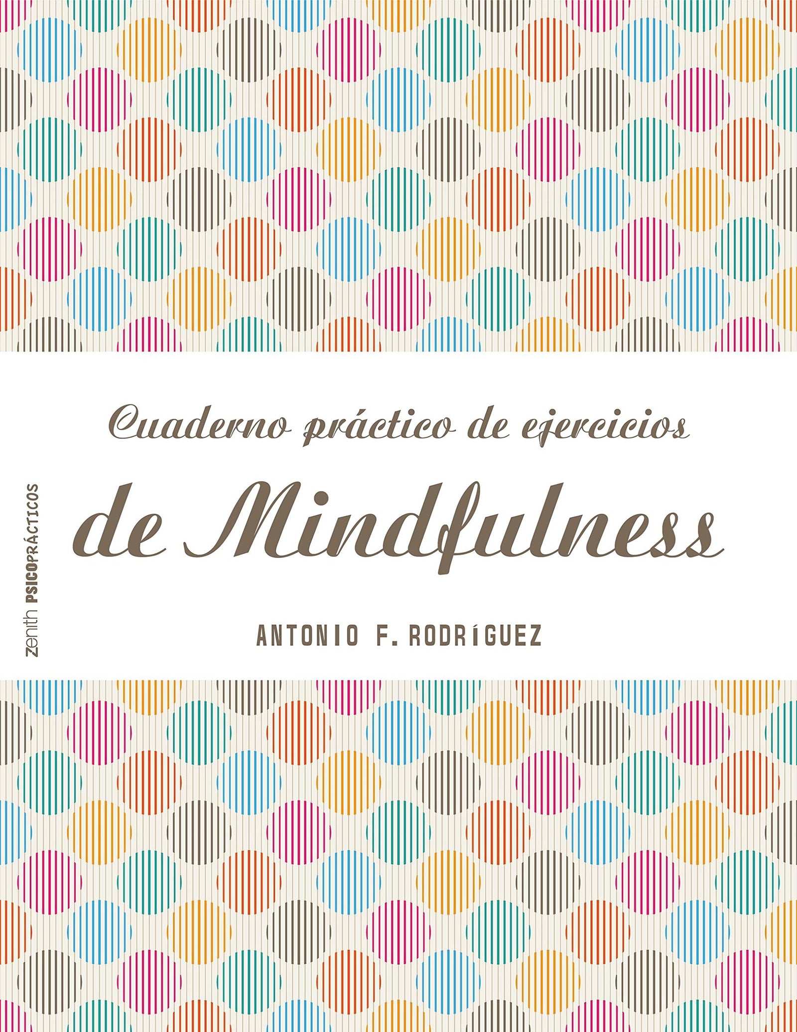 Cuaderno práctico de ejercicios de Mindfulness (Psico Prácticos)