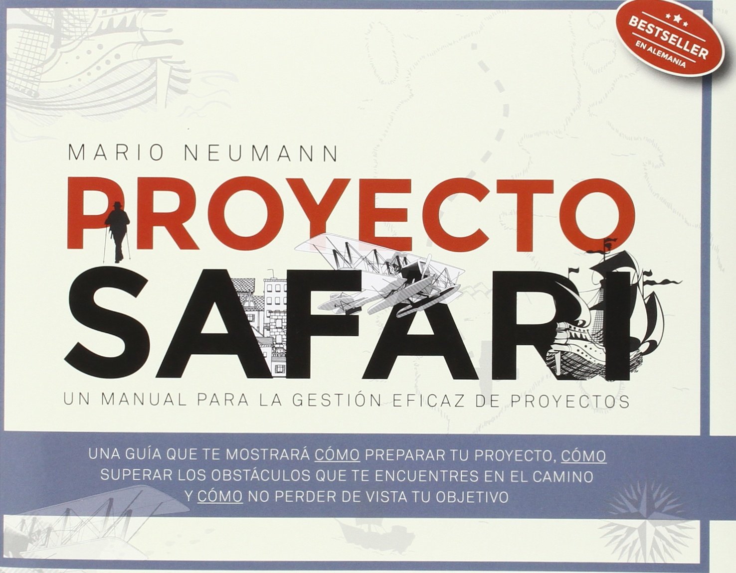 Proyecto Safari: Un manual para la gestión eficaz de proyectos (Gestión 2000)
