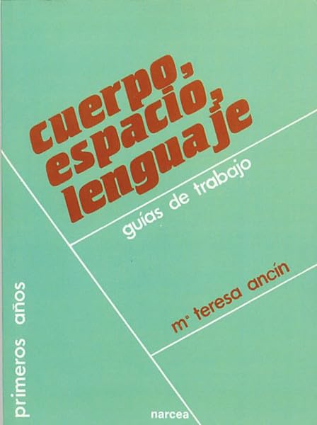 Cuerpo, Espacio, Lenguaje: Guías de trabajo: 12 (Primeros Años)