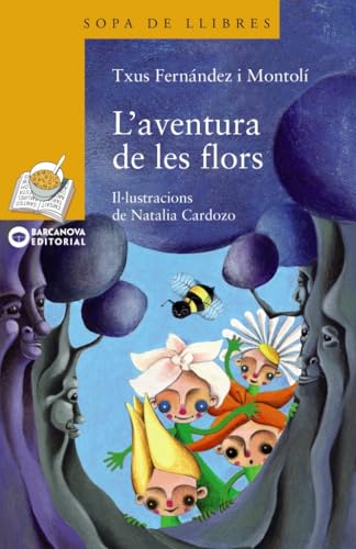 L'aventura de les flors (Llibres infantils i juvenils - Sopa de llibres. Sèrie groga)