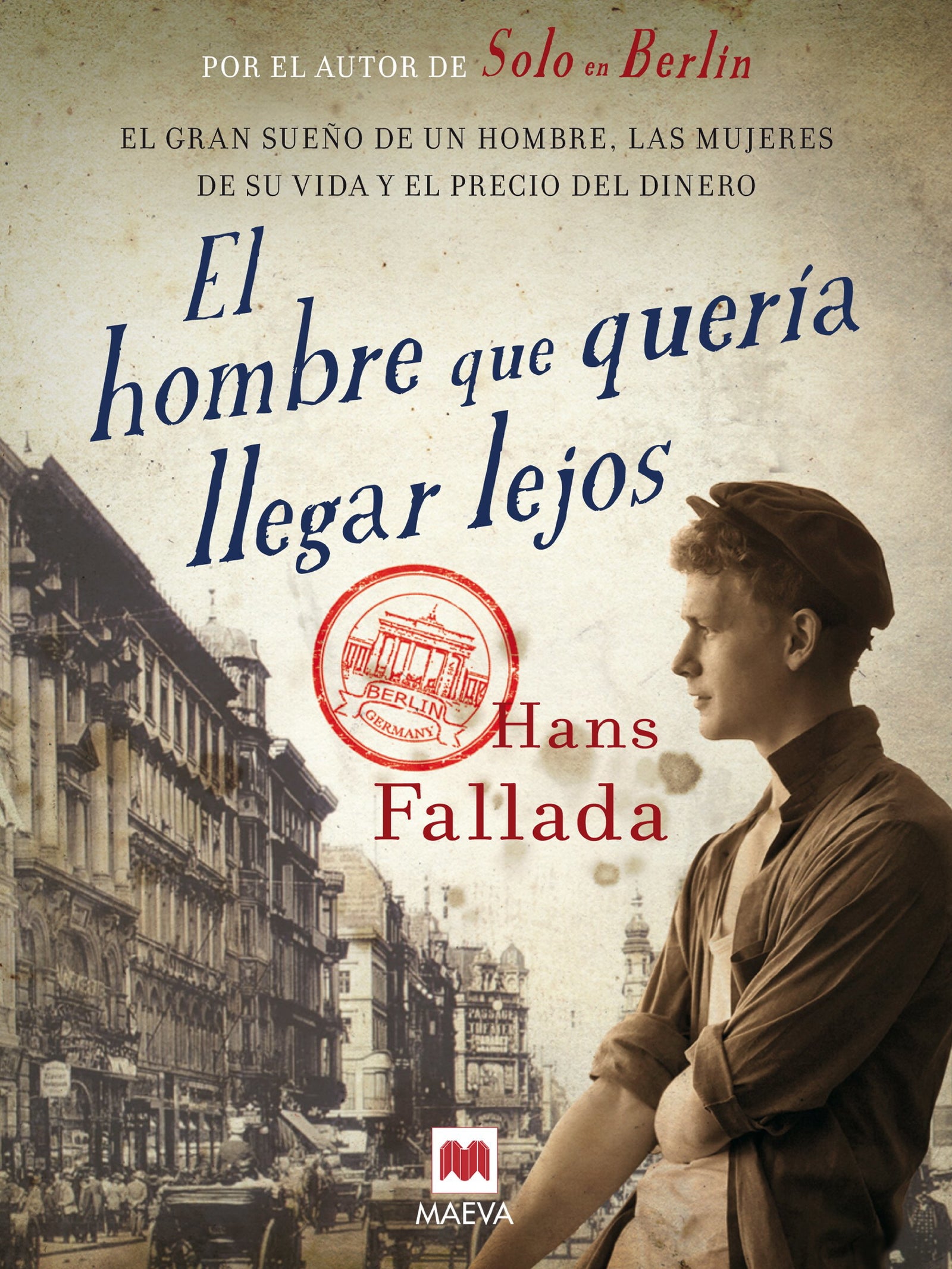 El Hombre Que Quería Llegar Lejos: El gran sueño de un hombre, las mujeres de su vida y el precio del dinero (Éxitos literarios)