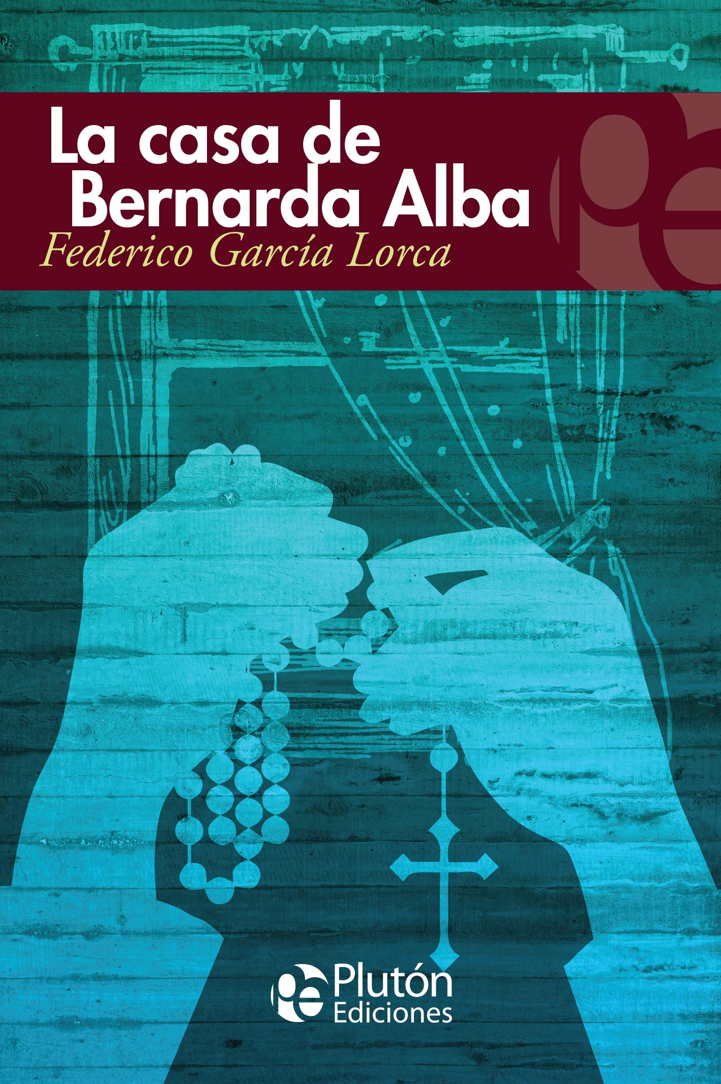 La Casa de Bernarda Alba (Colección Eterna)