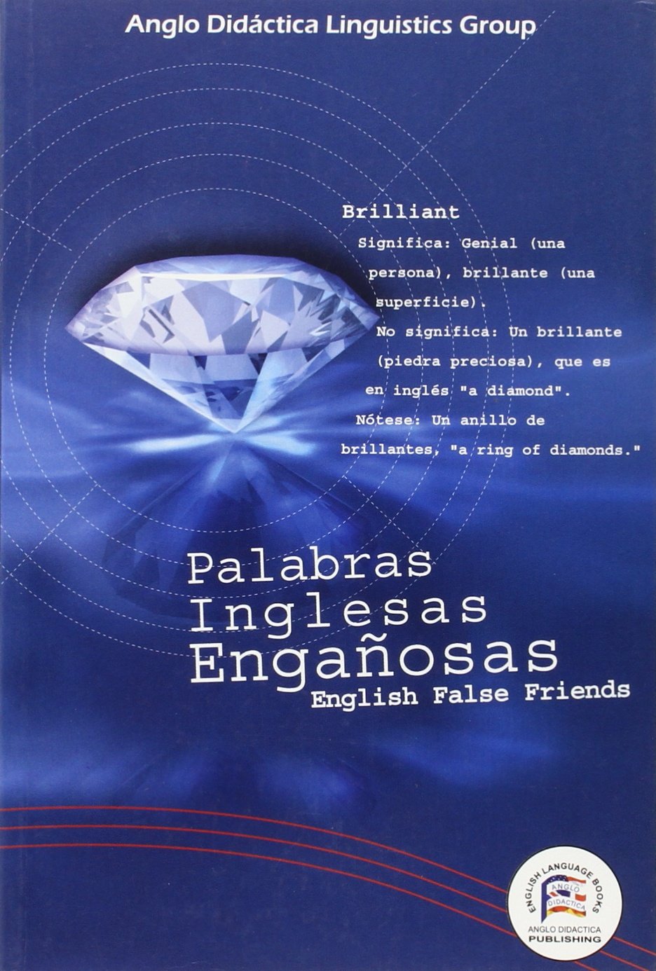 English false friends: palabras inglesas engañosas y sus ejercicios: A Handbook of English Confusing Words