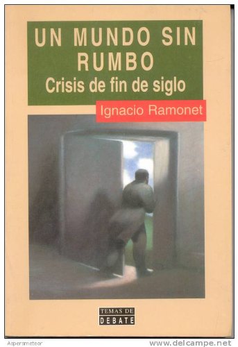Un mundo sin rumbo: crisis de fin de siglo