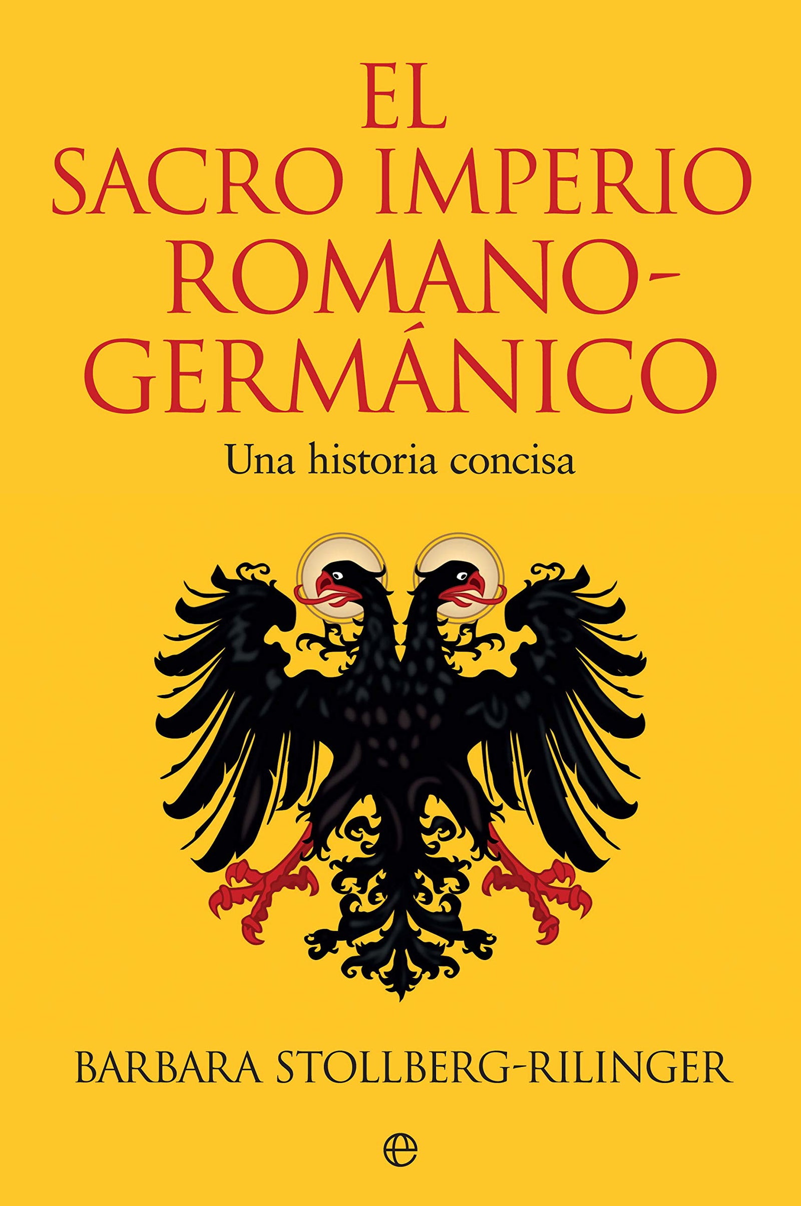 El sacro imperio romanogermánico: Una historia concisa