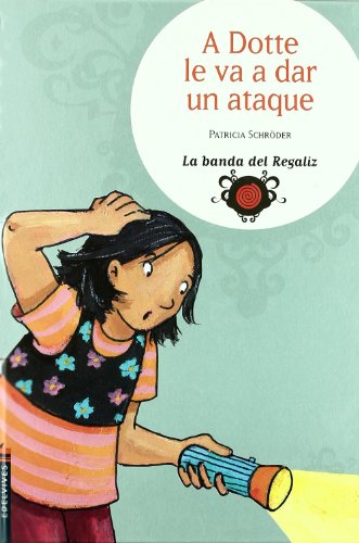 A Dotte le va a dar un ataque: 3 (La banda del Regaliz)