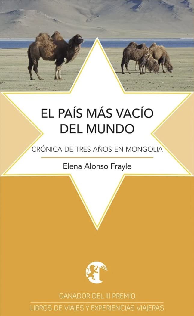 El país más vacío del mundo. Crónica de tres años en Mongolia