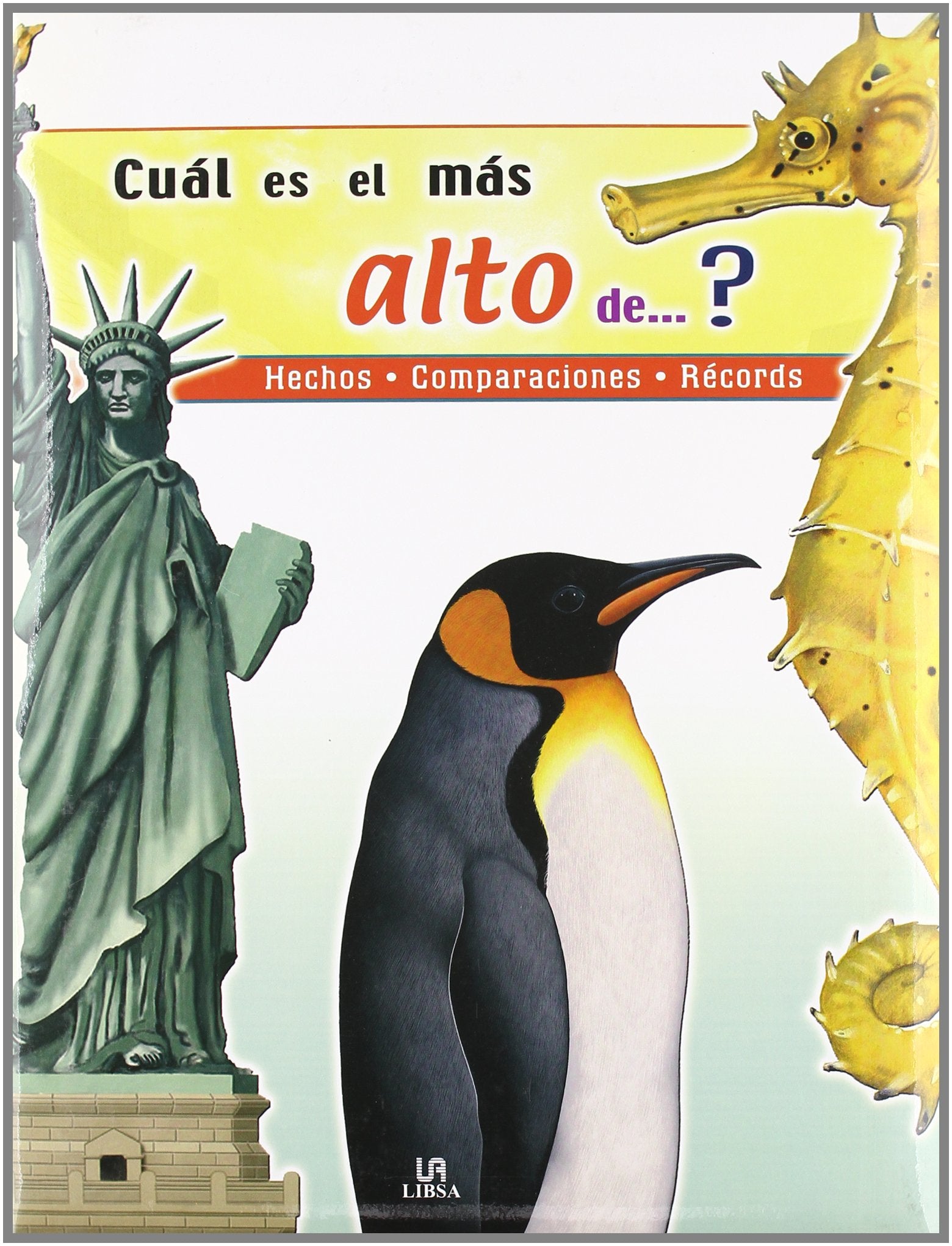 ¿Cuál es el más Alto de...?: Hechos, Comparaciones y Récords