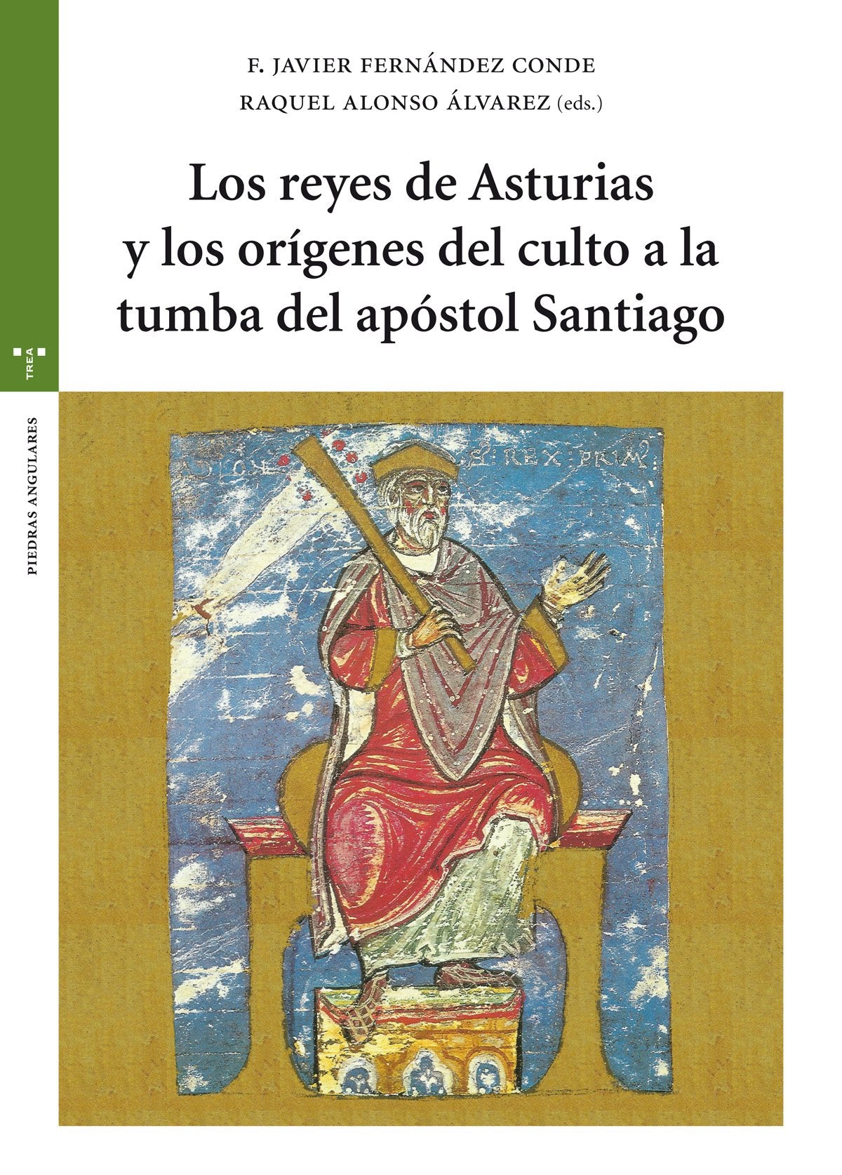 Los reyes de Asturias y los orígenes del culto a la tumba del apóstol Santiago (Estudios Históricos La Olmeda)