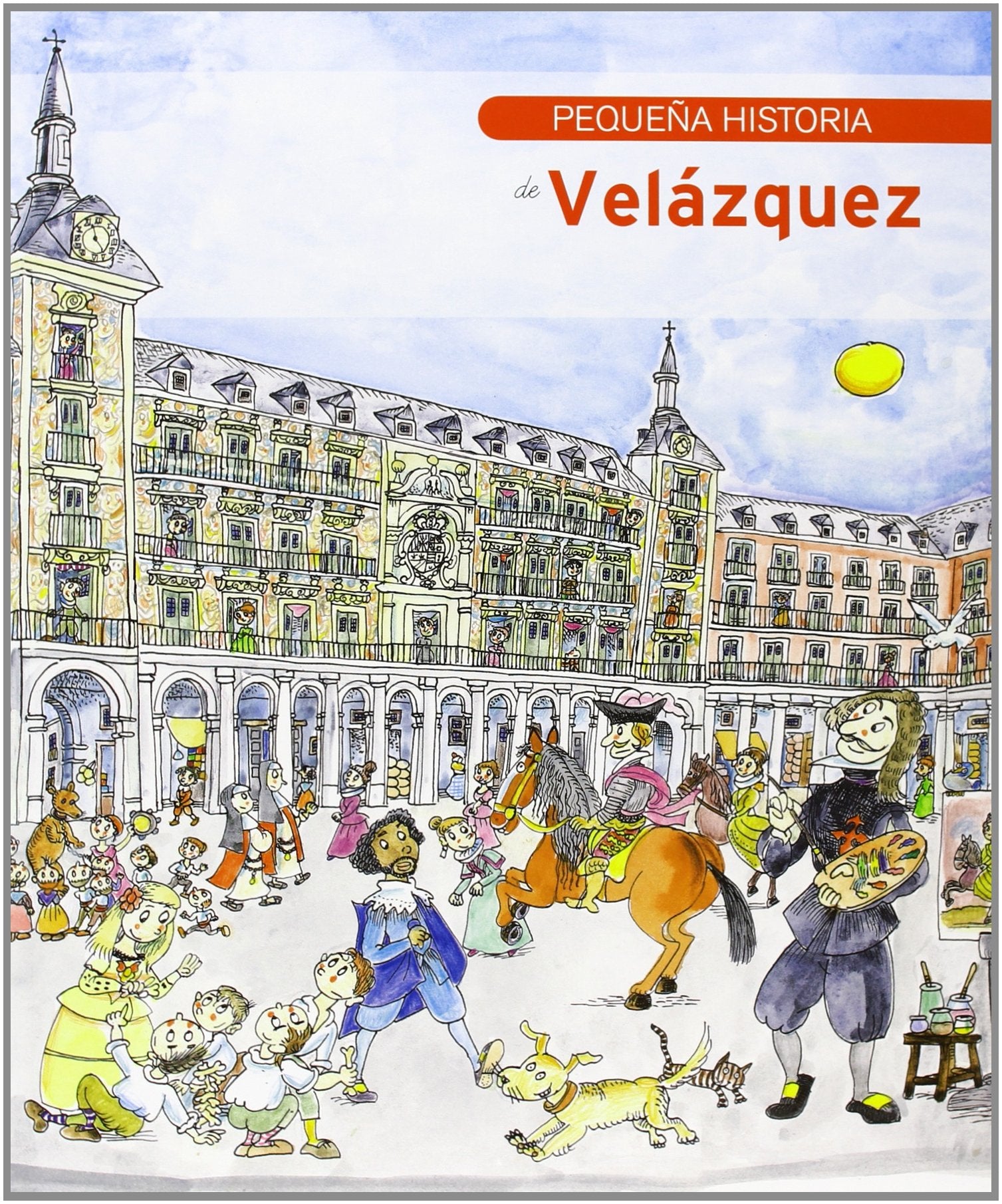 Pequeña historia de Velázquez: Pequena historia de Velazquez: 284 (Petites històries)