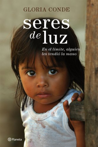 Seres de luz. En el límite, alguien les tendió la mano (Planeta)