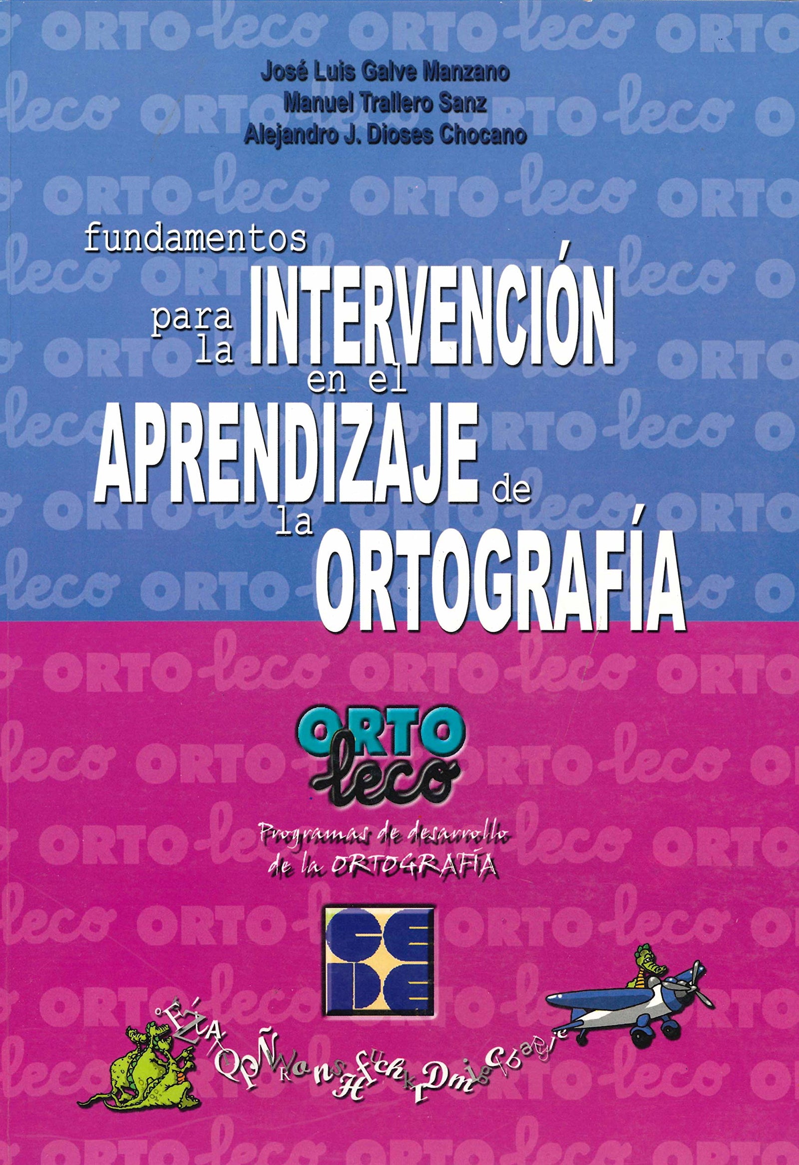 Manual ORTOLECO. Fundamentos para la Intervención en el Aprendizaje de la Ortografía: 11 (Leo, escribo y comprendo)