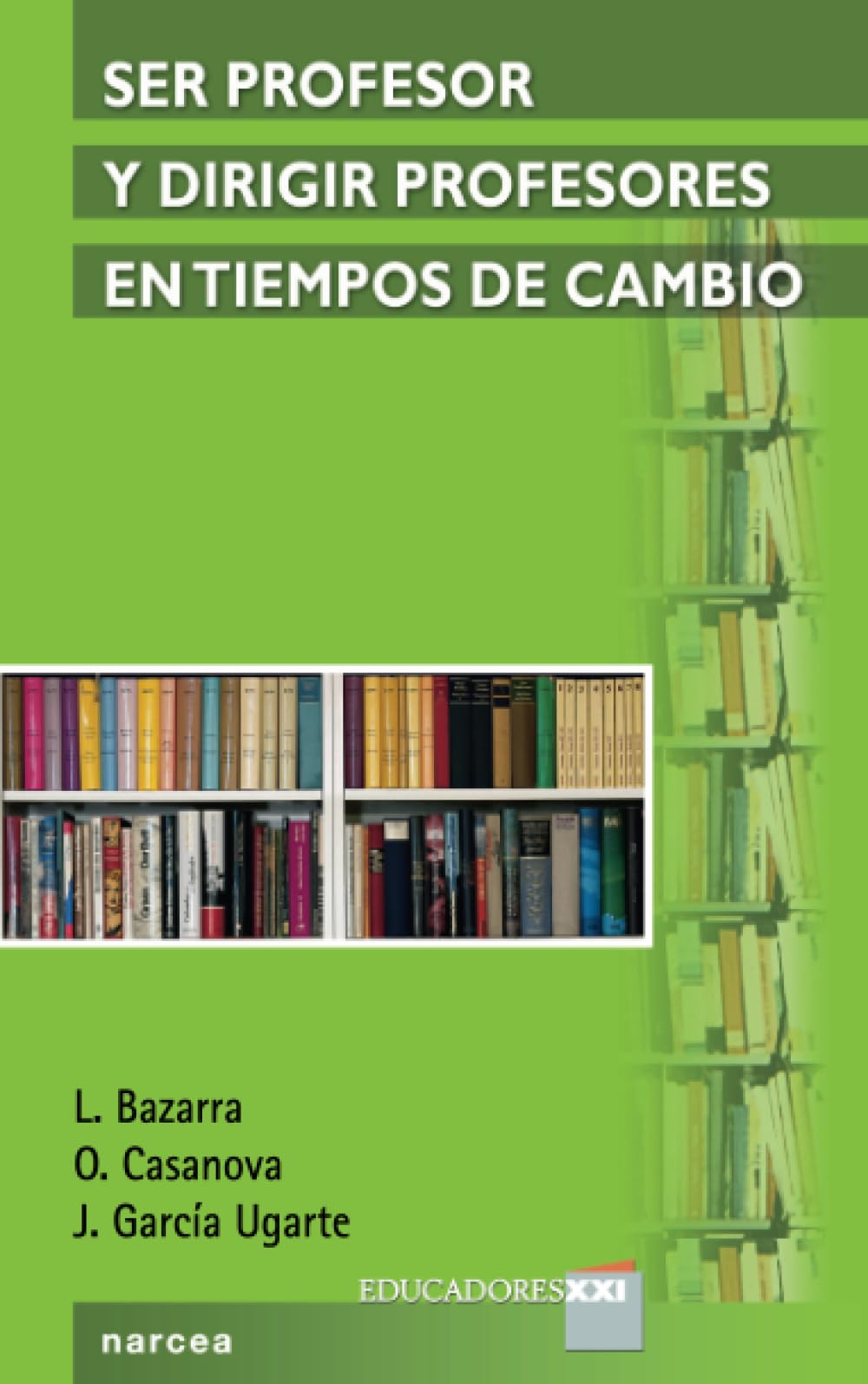 Ser Profesor y dirigir profesores: 1 (Educadores XXI)