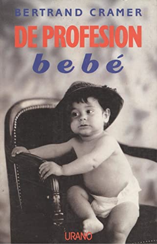 De profesión bebé (SIN COLECCION)