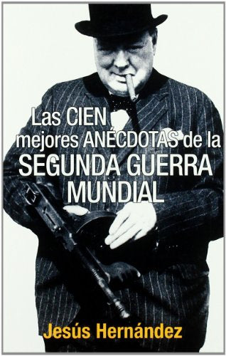 CIEN MEJORES ANECDOTAS 2 GUERRA MUNDIAL (SIN COLECCION)