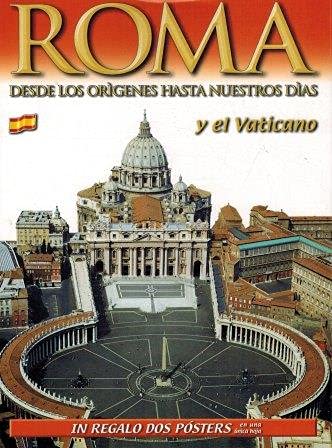 Roma dalle origini ai nostri giorni e il Vaticano. Il fascino, l'arte, la storia in 9 itinerari. Ediz. spagnola
