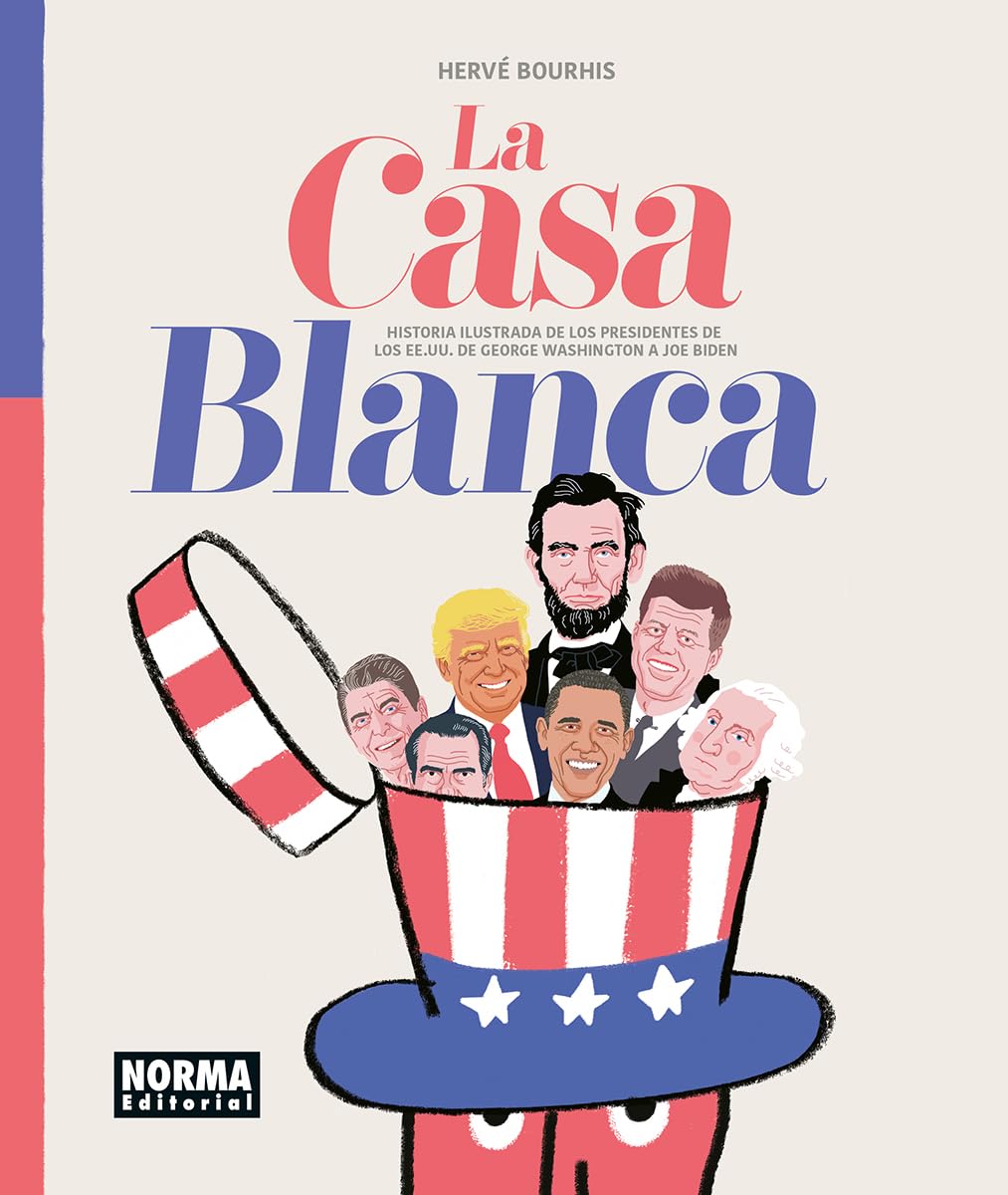 LA CASA BLANCA: HISTORIA ILUSTRADA DE LOS PRESIDENTES DE LOS EE. UU. DE GEORGE WASHINGTON A JOE BIDEN (COMIC EUROPEO)