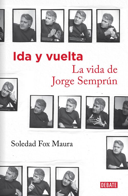 Ida y vuelta. La vida de Jorge Semprún (Biografías y Memorias)