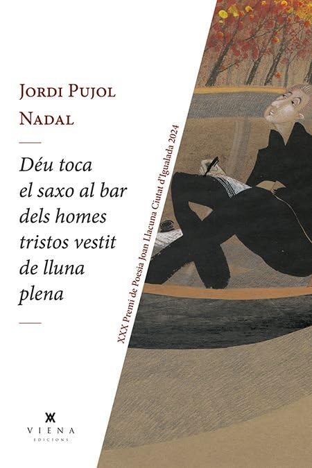 Déu toca el saxo al bar dels homes tristos vestit de lluna plena: 275 (Poesia)