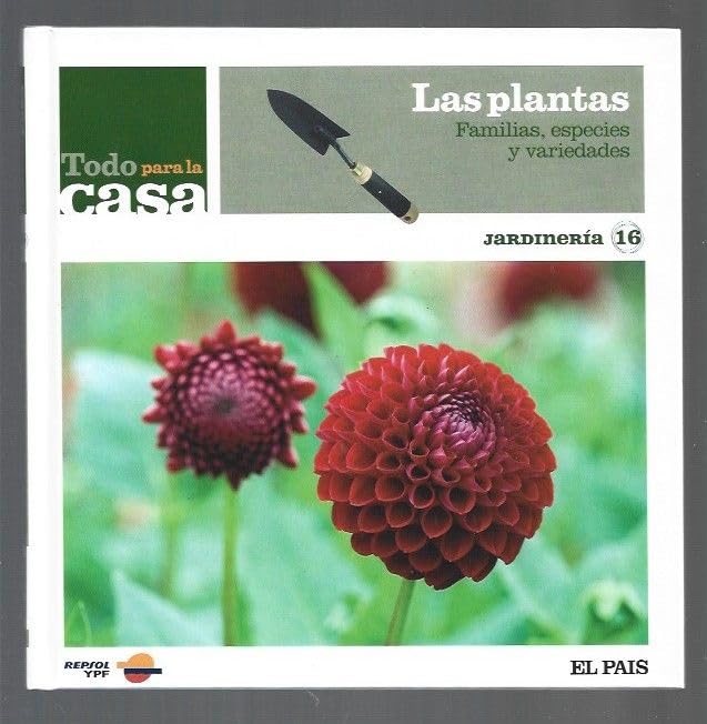 TODO PARA LA CASA. LAS PLANTAS. FAMILIAS, ESPECIES Y VARIEDADES
