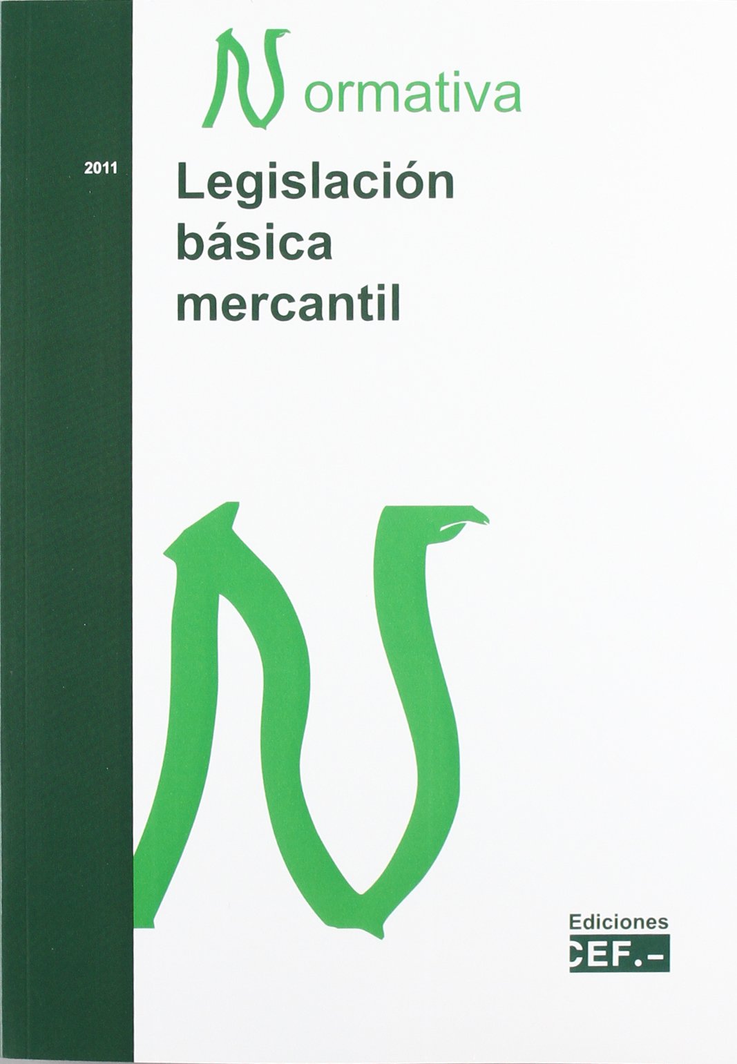 LEGISLACIÓN BÁSICA MERCANTIL. NORMATIVA 2011