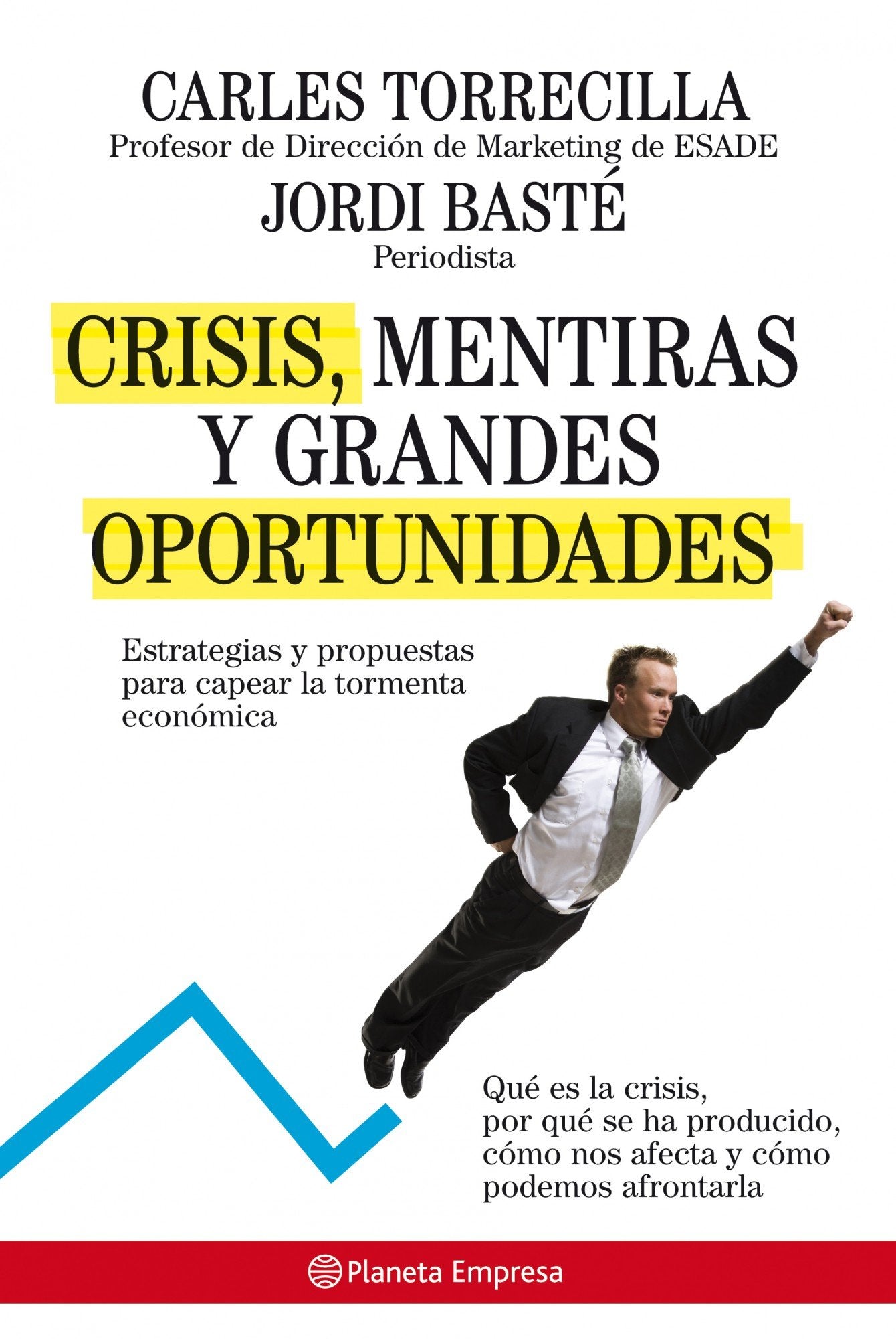 Crisis, mentiras y grandes oportunidades (Planeta Empresa)