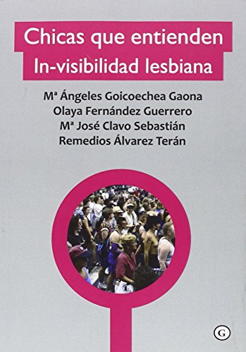 Chicas Que Entienden: In-visibilidad lesbiana (COLECCION G)