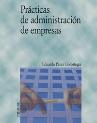 PRACTICAS DE ADMINISTRACION EMPRESAS (SIN COLECCION)