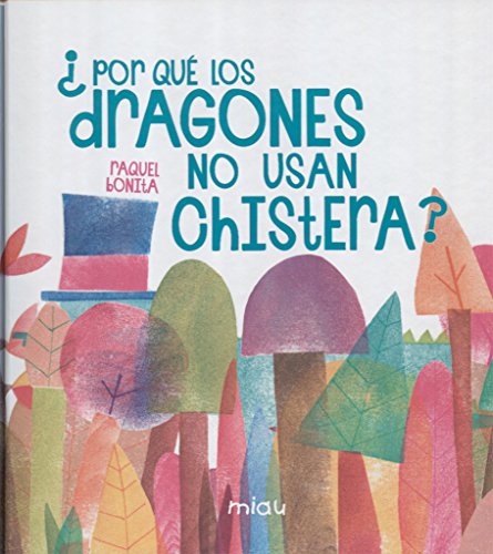 Por qué los dragones no llevan chistera (MIAU)