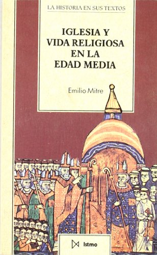 Iglesia y vida religiosa en la Edad Media: 9 (Historia en sus textos)