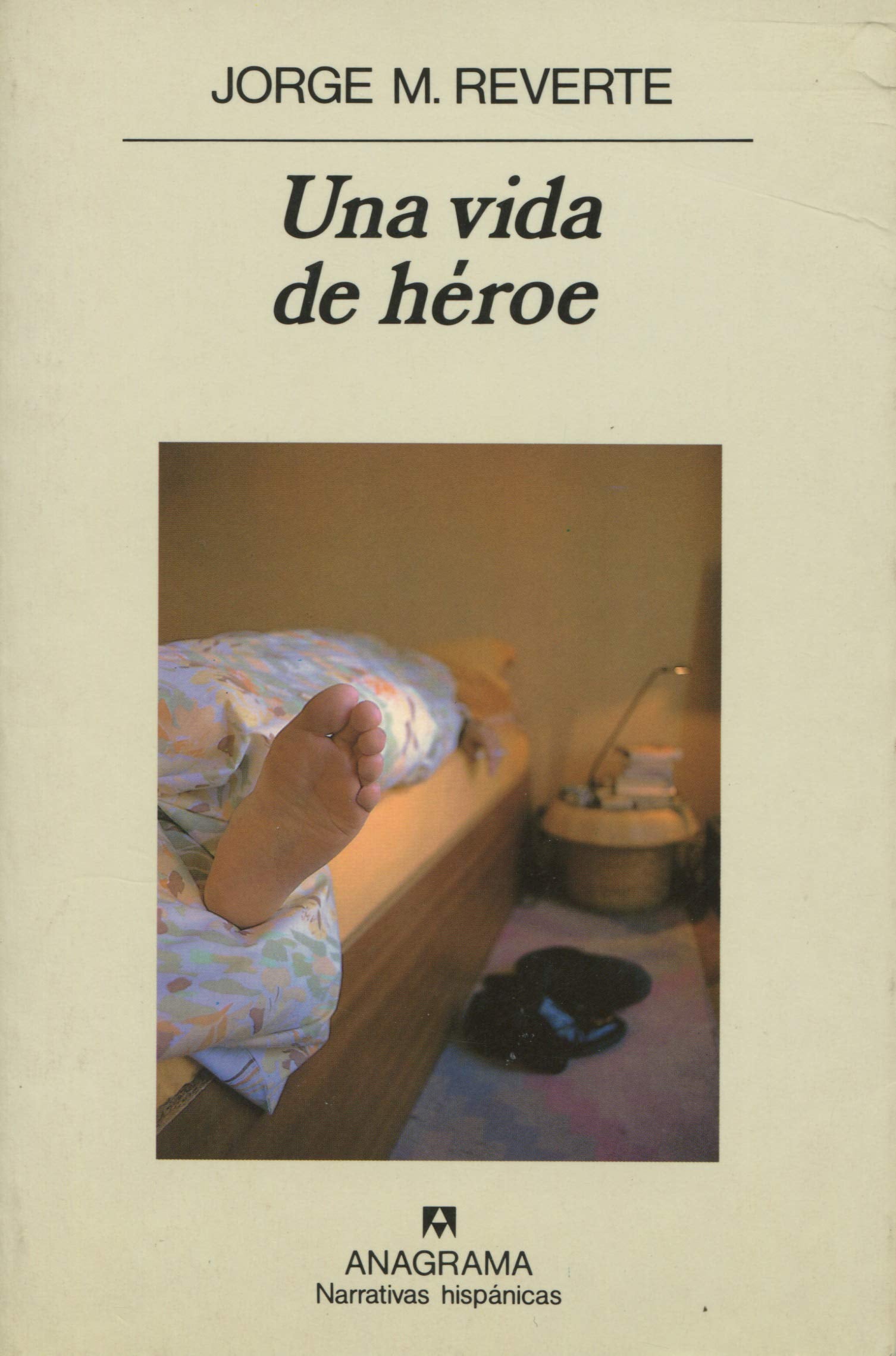 Una vida de héroe: 109 (Narrativas hispánicas)