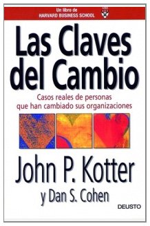 Las claves del cambio: Casos reales de personas que han cambiado sus organizaciones (Harvard Business School Press)