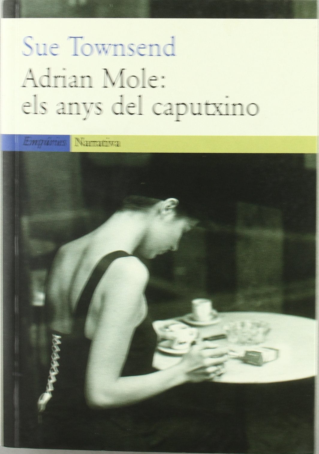 Adrian Mole: els anys del caputxino (EMPURIES NARRATIVA)
