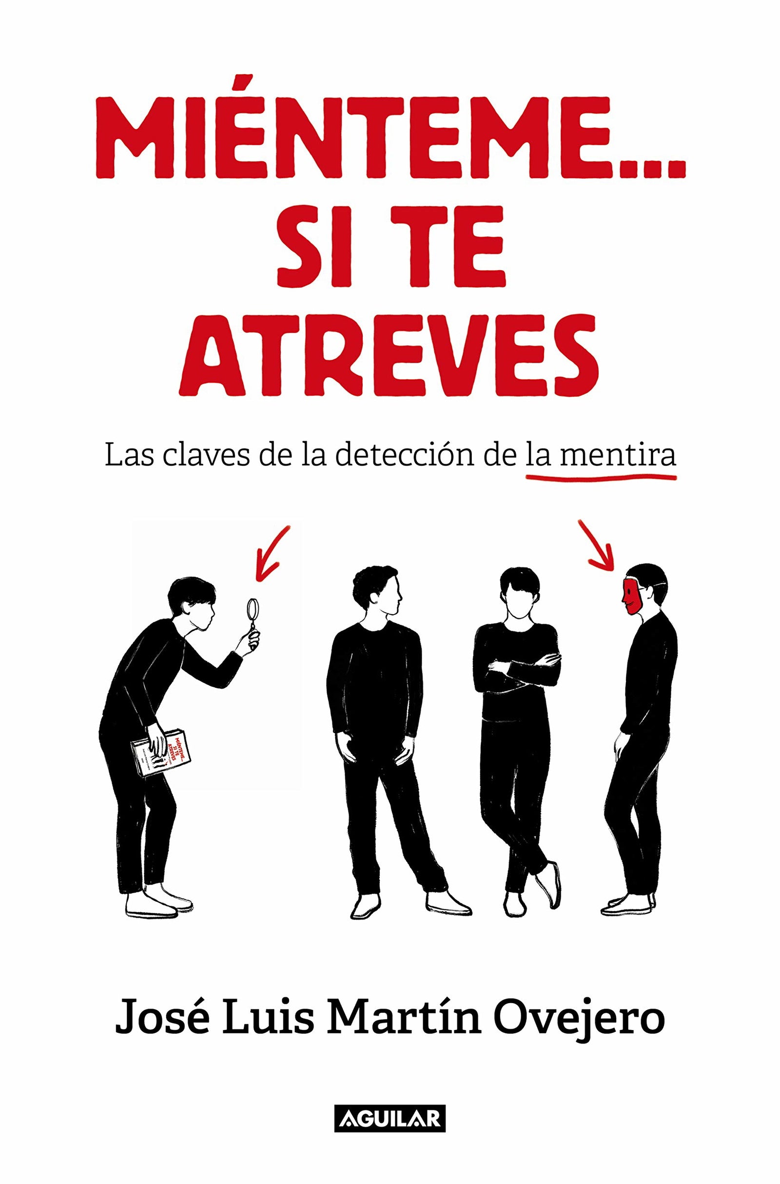 Miénteme... si te atreves: Claves para detectar la mentira y potenciar tu credibilidad (Divulgación)