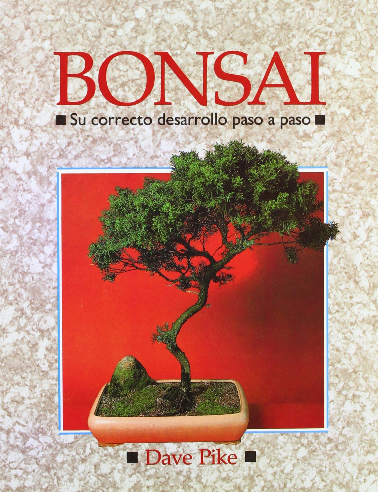 BONSAI. CORRECTO DESARROLLO PASO A PASO (GUÍAS DEL NATURALISTA-BONSÁI)