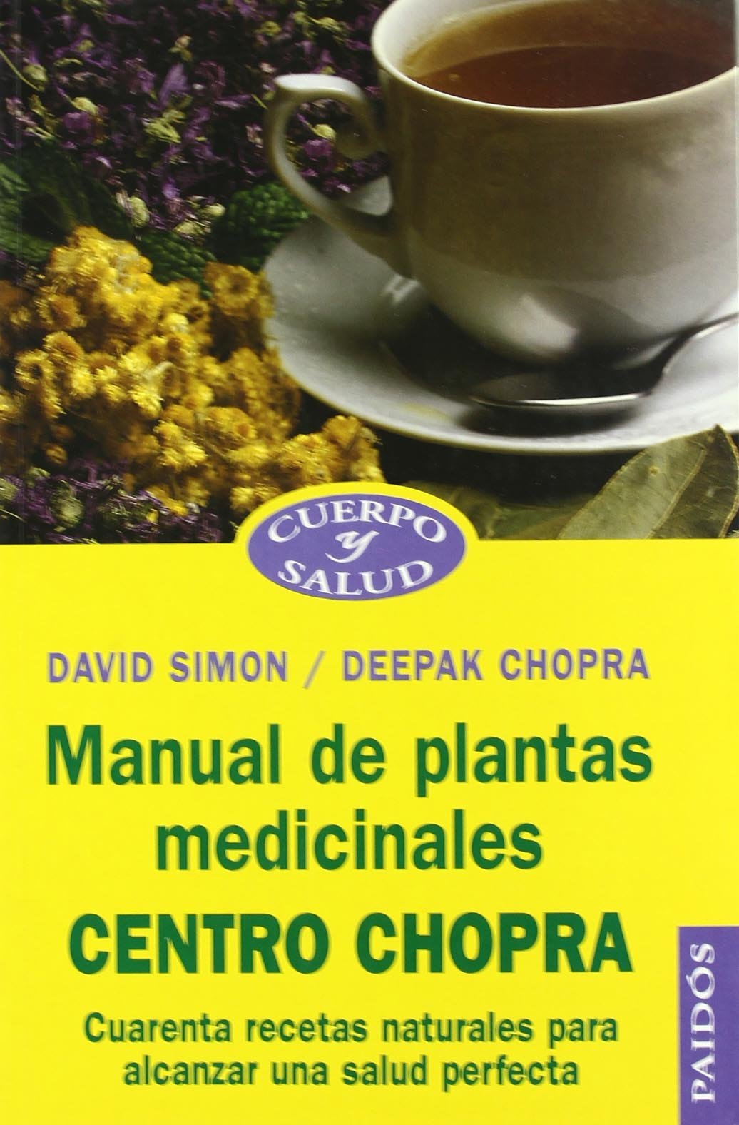 MANUAL PLANTAS MEDICINALES CENTRO CHOPRA (CUERPO Y SALUD)