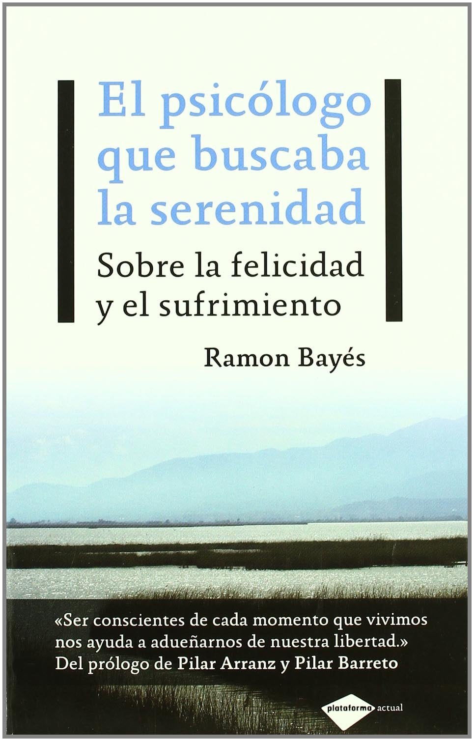 Psicologo Que Buscaba La Serenida: Sobre la Felicidad y el Sufrimiento (Actual)