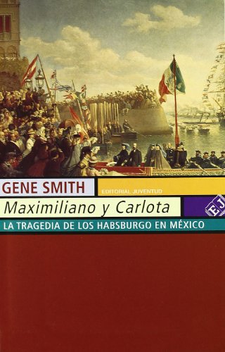 Maximiliano y Carlota (BIOGRAFIAS)