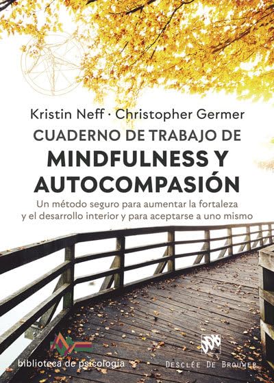 Cuaderno De Trabajo De Mindfulness y autocompasión: 248 (Biblioteca de Psicología)