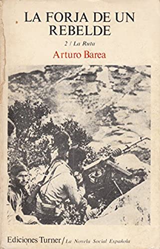 La ruta (la forja de un rebelde; t.2)