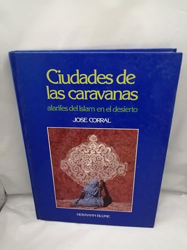 Ciudades de las caravanas / Caravan Cities (Artes, Tecnicas Y Metodos)