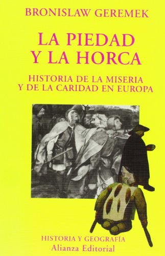 La piedad y la horca: Historia de la miseria y de la caridad en Europa (El Libro Universitario - Ensayo)