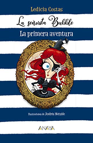 La señorita Bubble: La primera aventura (LITERATURA INFANTIL - Narrativa infantil)