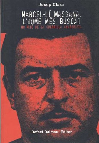 Marcel·Lí Massana, L'Home Més Buscat. Un Mite de La Guerrilla Anarquista: 12 (Al guió del temps)