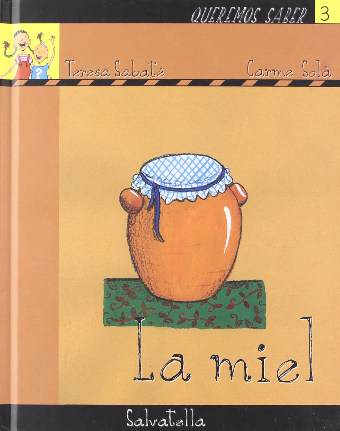 Queremos saber 3- miel: La miel (Queremos saber-serie amarilla)