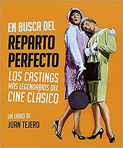 En busca del reparto perfecto: Los castings mas legendarios del cine clásico (CINE HISTORIA)