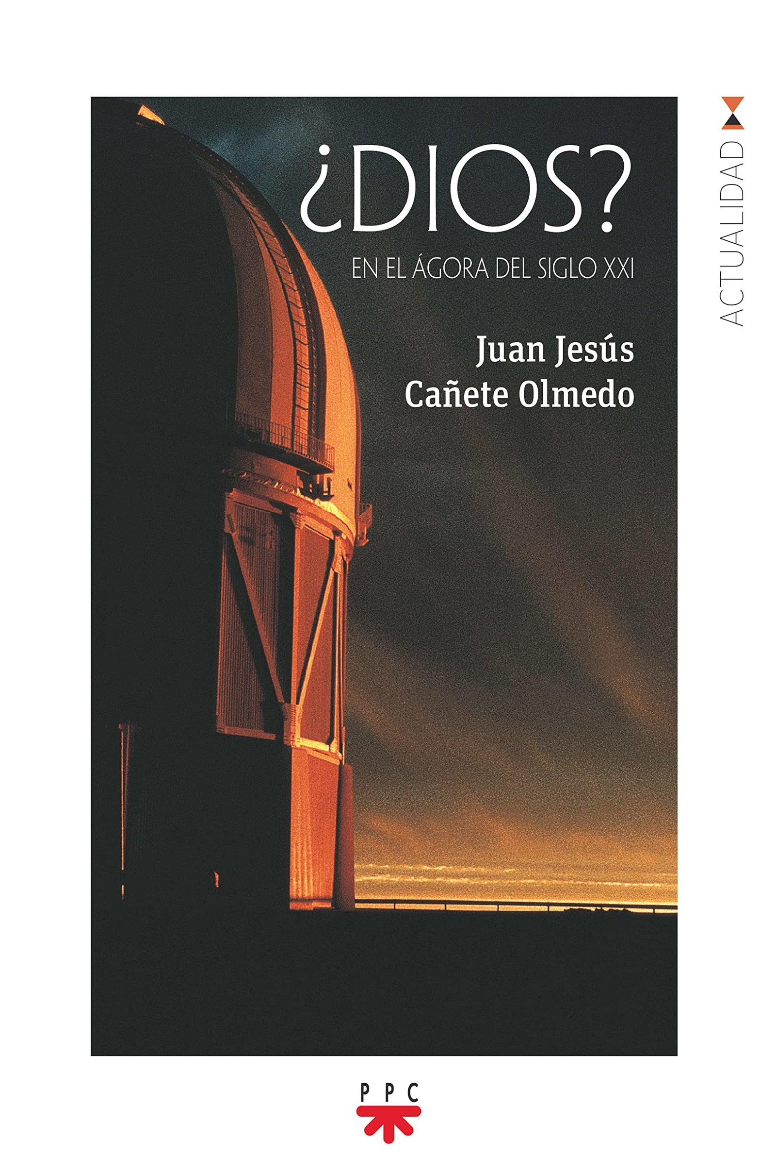 ¿Dios?: En el ágora del siglo XXI (Actualidad)