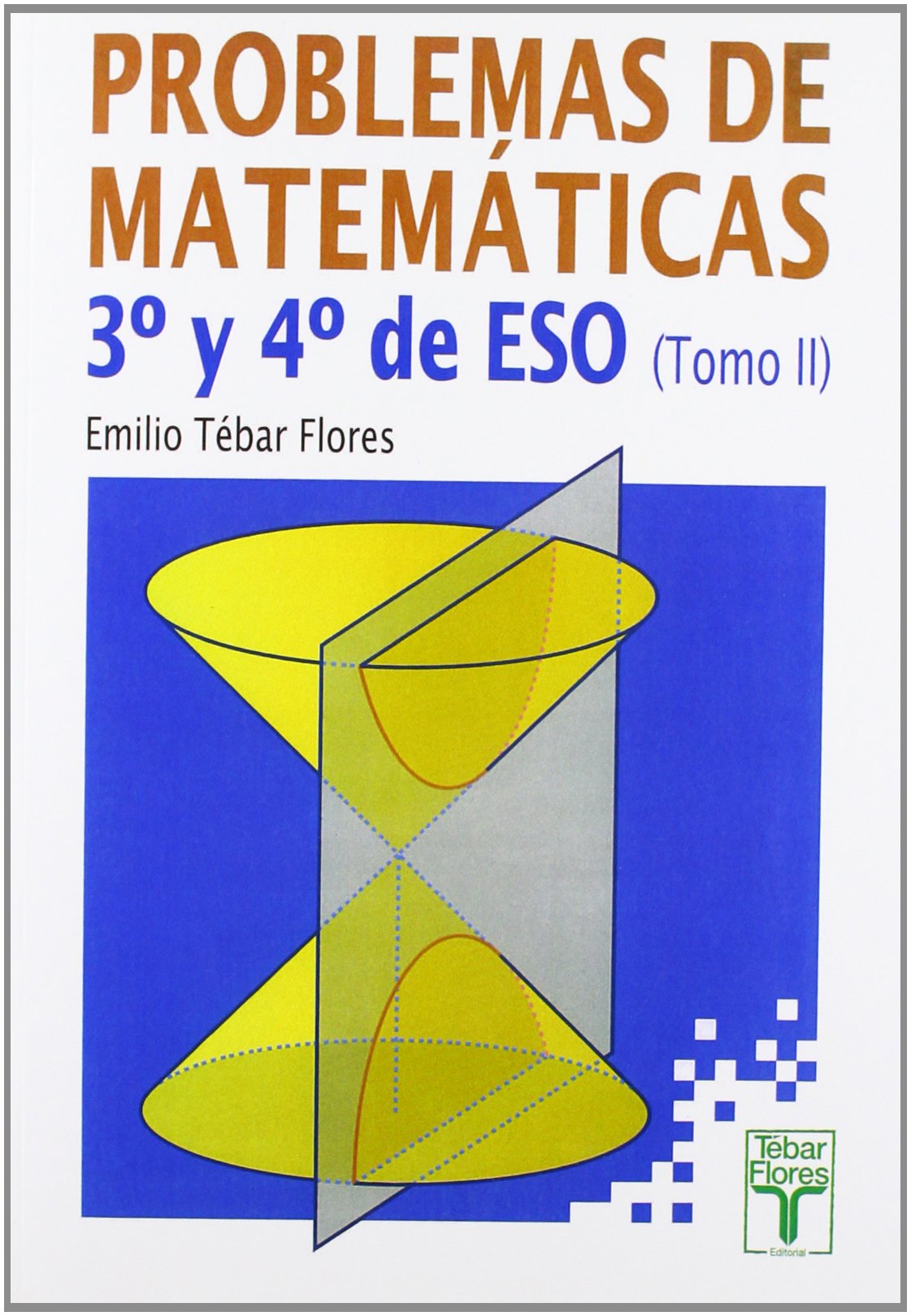 Prob Matemäticas 3º Y 4º Eso Tomo 2 (TEBAR)