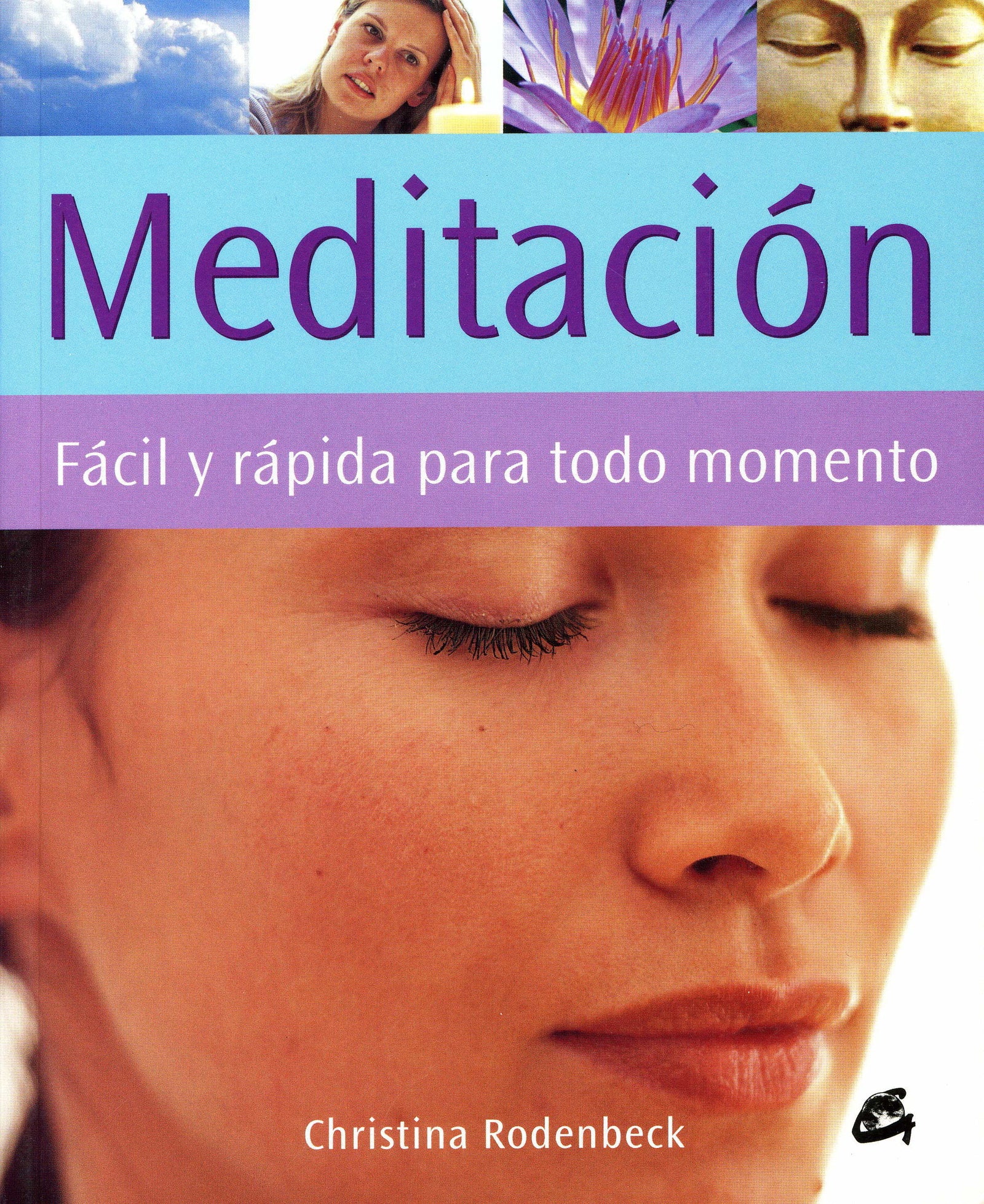 Meditación. Fácil Y Rápida Para Todo Momento: GAIIN (Cuerpo-Mente)