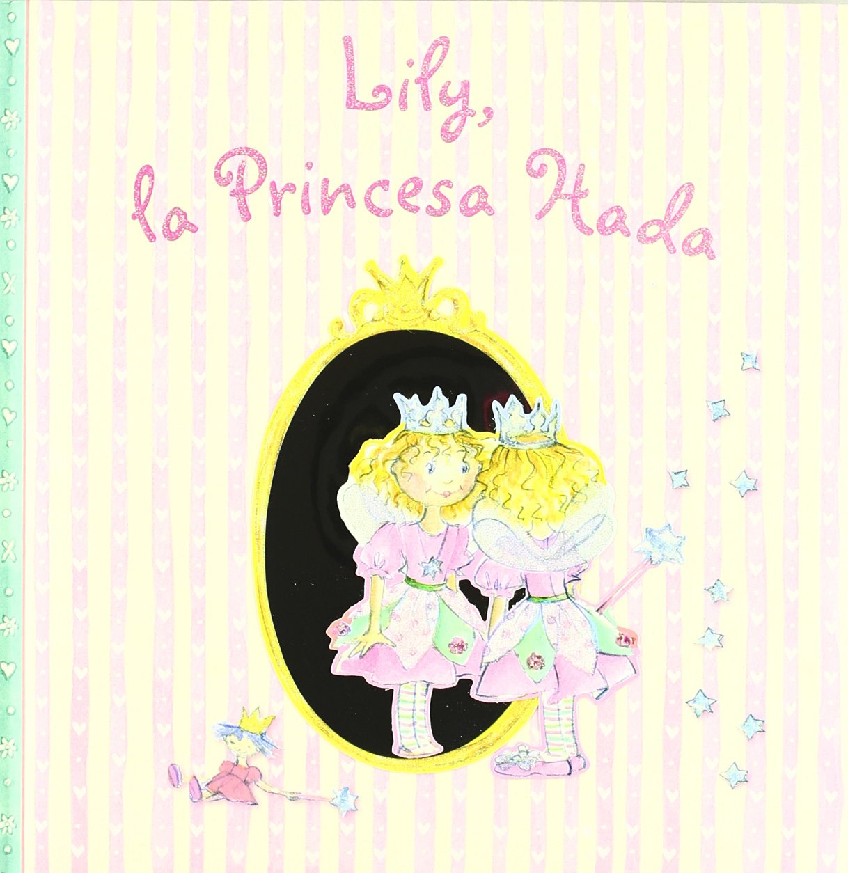 Lily, la Princesa Hada (Castellano - A PARTIR DE 3 AÑOS - PERSONAJES - Lily, la Princesa Hada)